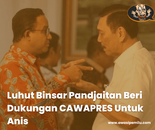 Menteri Koordinator Bidang Maritim dan Investasi (Menko Marves) Indonesia, Luhut Binsar Pandjaitan, memberikan dukungan atau endorse kepada calon waki